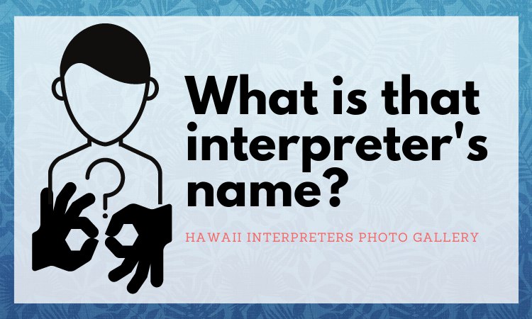 Who’s that interpreter???