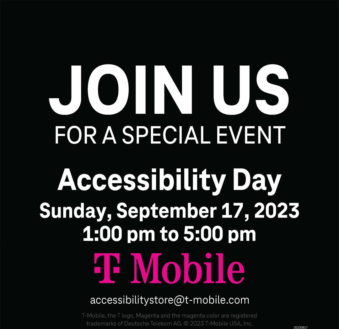 Join Us for a Special Event - Accessibility Day - Sunday, September 17, 2023: 1:00pm - 5:00pm T-Mobile