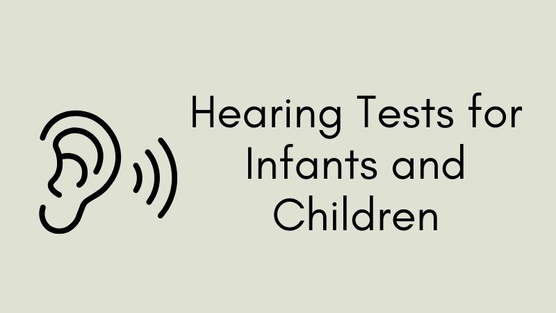 Hearing Tests for Infants & Children